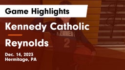 Kennedy Catholic  vs Reynolds  Game Highlights - Dec. 14, 2023