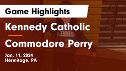 Kennedy Catholic  vs Commodore Perry  Game Highlights - Jan. 11, 2024