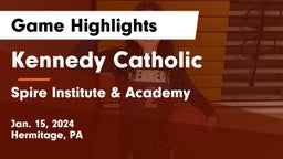 Kennedy Catholic  vs Spire Institute & Academy Game Highlights - Jan. 15, 2024