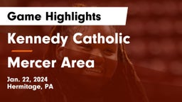 Kennedy Catholic  vs Mercer Area  Game Highlights - Jan. 22, 2024