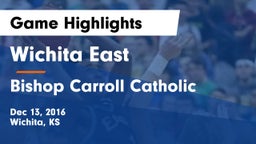 Wichita East  vs Bishop Carroll Catholic  Game Highlights - Dec 13, 2016