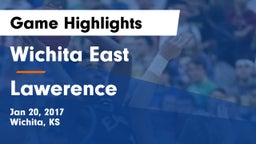 Wichita East  vs Lawerence Game Highlights - Jan 20, 2017