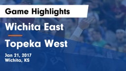 Wichita East  vs Topeka West  Game Highlights - Jan 21, 2017