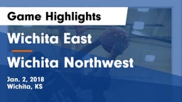 Wichita East  vs Wichita Northwest  Game Highlights - Jan. 2, 2018