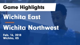 Wichita East  vs Wichita Northwest  Game Highlights - Feb. 16, 2018