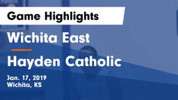 Wichita East  vs Hayden Catholic  Game Highlights - Jan. 17, 2019