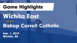 Wichita East  vs Bishop Carroll Catholic  Game Highlights - Feb. 1, 2019