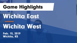Wichita East  vs Wichita West  Game Highlights - Feb. 15, 2019