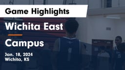 Wichita East  vs Campus  Game Highlights - Jan. 18, 2024