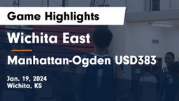 Wichita East  vs Manhattan-Ogden USD383 Game Highlights - Jan. 19, 2024