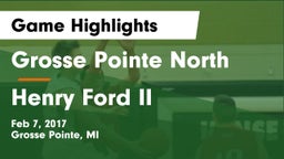 Grosse Pointe North  vs Henry Ford II Game Highlights - Feb 7, 2017