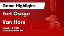 Fort Osage  vs Van Horn  Game Highlights - March 18, 2024