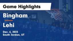 Bingham  vs Lehi  Game Highlights - Dec. 6, 2023