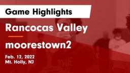 Rancocas Valley  vs moorestown2 Game Highlights - Feb. 12, 2022