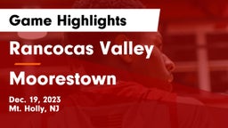 Rancocas Valley  vs Moorestown  Game Highlights - Dec. 19, 2023