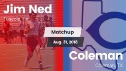 Matchup: Jim Ned  vs. Coleman  2018