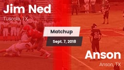 Matchup: Jim Ned  vs. Anson  2018
