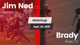 Matchup: Jim Ned  vs. Brady  2018