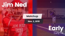Matchup: Jim Ned  vs. Early  2018