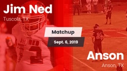 Matchup: Jim Ned  vs. Anson  2019