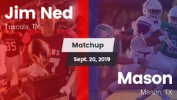 Matchup: Jim Ned  vs. Mason  2019