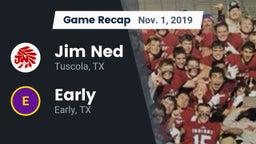 Recap: Jim Ned  vs. Early  2019