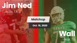 Matchup: Jim Ned  vs. Wall  2020