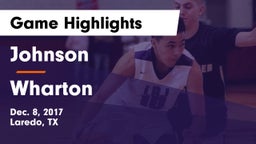 Johnson  vs Wharton  Game Highlights - Dec. 8, 2017