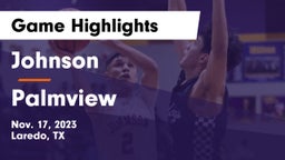 Johnson  vs Palmview  Game Highlights - Nov. 17, 2023