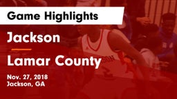 Jackson  vs Lamar County  Game Highlights - Nov. 27, 2018