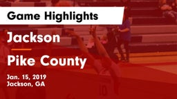 Jackson  vs Pike County  Game Highlights - Jan. 15, 2019