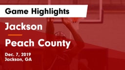 Jackson  vs Peach County  Game Highlights - Dec. 7, 2019