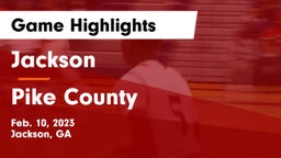 Jackson  vs Pike County Game Highlights - Feb. 10, 2023