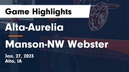 Alta-Aurelia  vs Manson-NW Webster  Game Highlights - Jan. 27, 2023