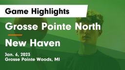 Grosse Pointe North  vs New Haven  Game Highlights - Jan. 6, 2023