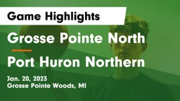 Grosse Pointe North  vs Port Huron Northern  Game Highlights - Jan. 20, 2023