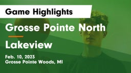 Grosse Pointe North  vs Lakeview  Game Highlights - Feb. 10, 2023