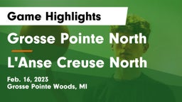 Grosse Pointe North  vs L'Anse Creuse North  Game Highlights - Feb. 16, 2023