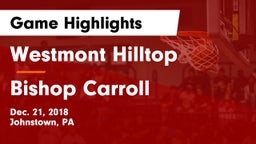 Westmont Hilltop  vs Bishop Carroll  Game Highlights - Dec. 21, 2018