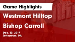 Westmont Hilltop  vs Bishop Carroll  Game Highlights - Dec. 20, 2019