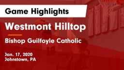 Westmont Hilltop  vs Bishop Guilfoyle Catholic  Game Highlights - Jan. 17, 2020