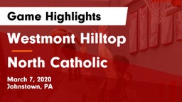 Westmont Hilltop  vs North Catholic  Game Highlights - March 7, 2020