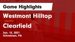 Westmont Hilltop  vs Clearfield  Game Highlights - Jan. 15, 2021