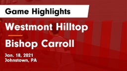 Westmont Hilltop  vs Bishop Carroll  Game Highlights - Jan. 18, 2021
