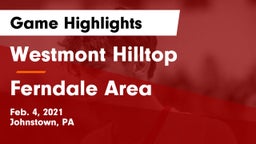 Westmont Hilltop  vs Ferndale Area Game Highlights - Feb. 4, 2021