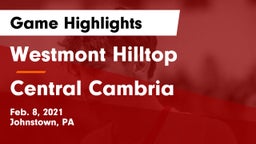 Westmont Hilltop  vs Central Cambria  Game Highlights - Feb. 8, 2021