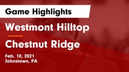 Westmont Hilltop  vs Chestnut Ridge  Game Highlights - Feb. 10, 2021