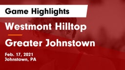 Westmont Hilltop  vs Greater Johnstown  Game Highlights - Feb. 17, 2021