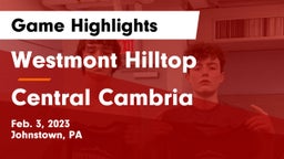 Westmont Hilltop  vs Central Cambria  Game Highlights - Feb. 3, 2023