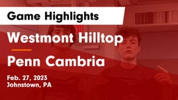 Westmont Hilltop  vs Penn Cambria Game Highlights - Feb. 27, 2023